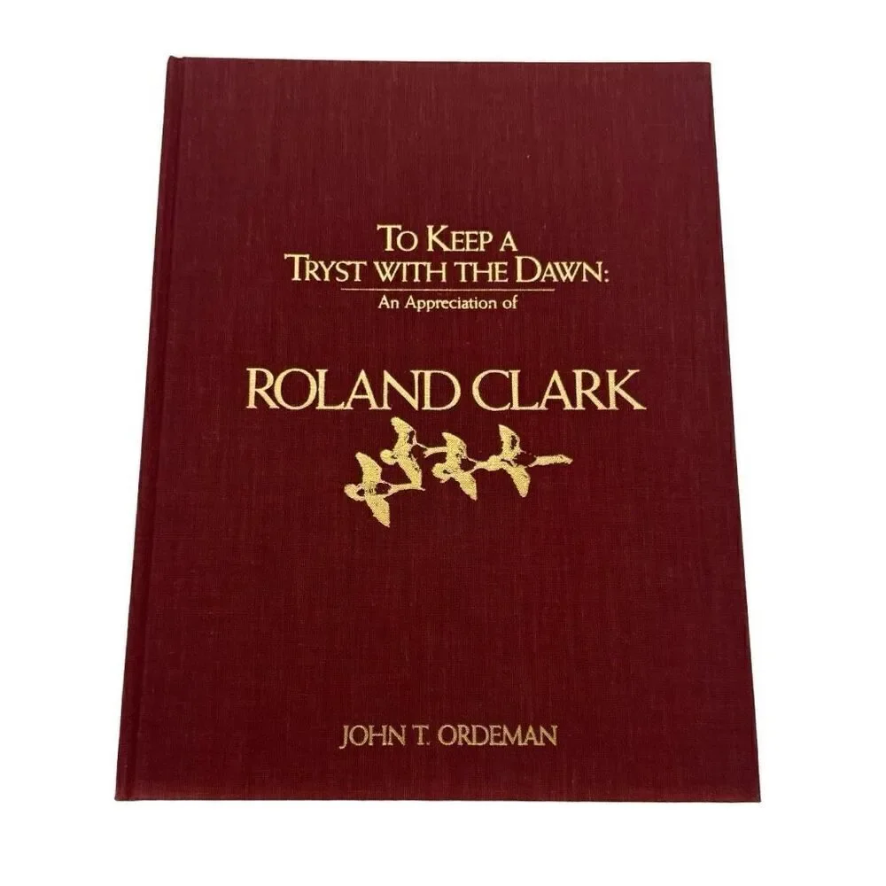 To Keep a Tryst with the Dawn: An Appreciate of Roland Clark ( Signed & Numbered